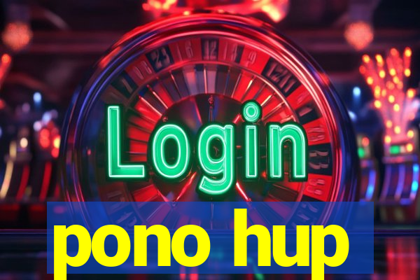 pono hup